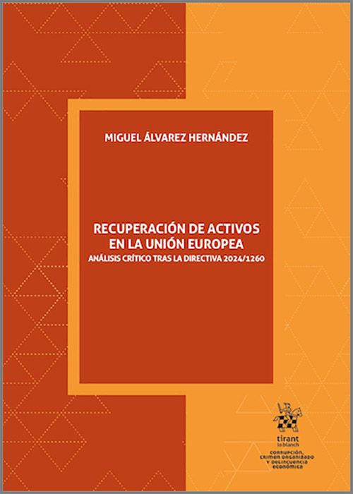 RECUPERACIÓN DE ACTIVOS EN LA UNIÓN EUROPEA. Análisis crítico de la directiva 2024/1260.