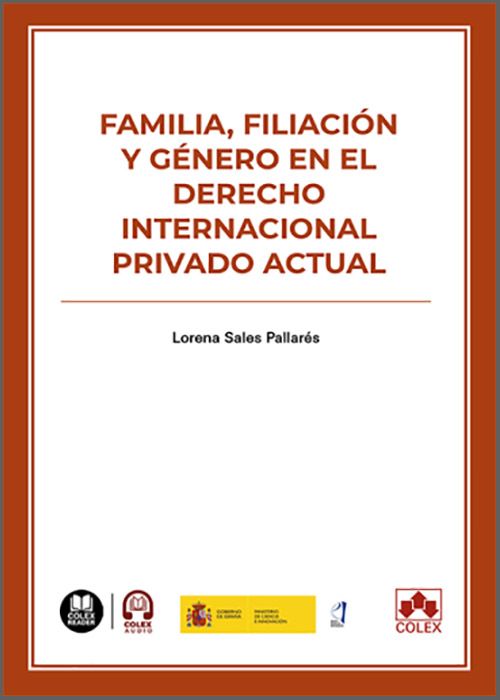 FAMILIA, FILIACIÓN Y GÉNERO EN EL DERECHO INTERNACIONAL PRIVADO ACTUAL