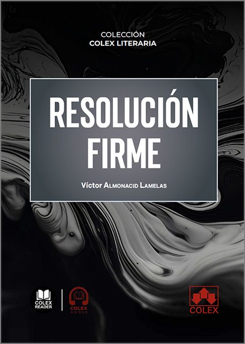 RESOLUCIÓN FIRME. (Colección: «Colex Literaria».) (IBD)
