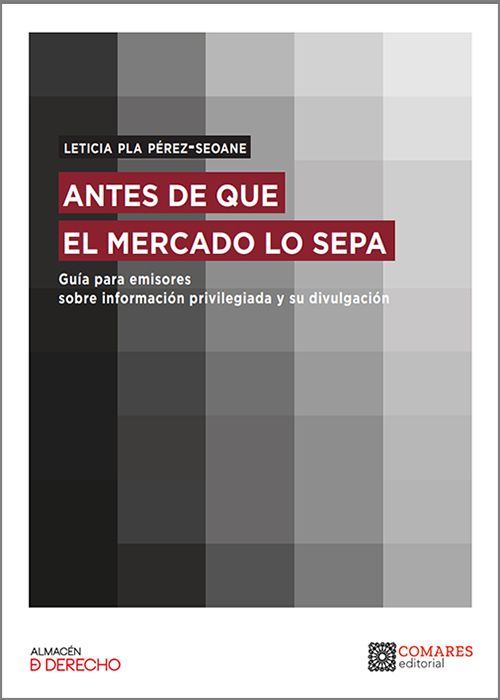 ANTES DE QUE EL MERCADO LO SEPA. Guía para emisores sobre información privilegiada y su divulgación.