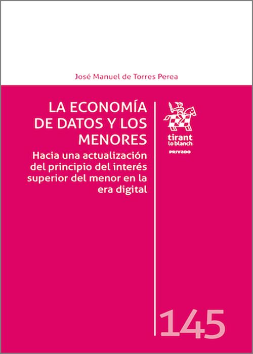 ECONOMÍA DE DATOS Y LOS MENORES, LA. Hacia una actualización del principio del interés superior del menor en la era digital.