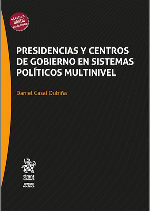 PRESIDENCIAS Y CENTROS DE GOBIERNO EN SISTEMAS POLÍTICOS MULTINIVEL.
