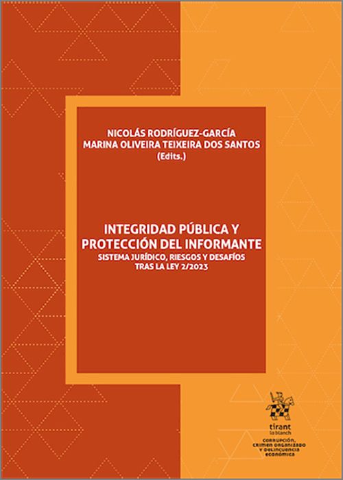 INTEGRIDAD PÚBLICA Y PROTECCIÓN DEL INFORMANTE. Sistema jurídico y desafíos tras la ley 2/2023.