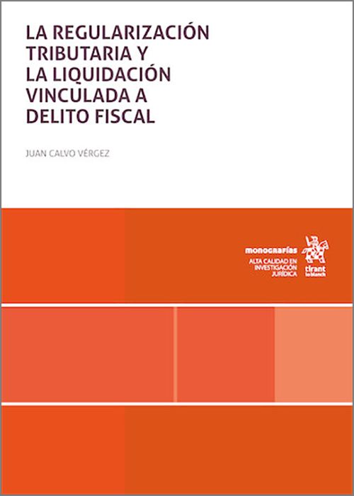 REGULARIZACIÓN TRIBUTARIA Y LA LIQUIDACIÓN VINCULADA A DELITO FISCAL, LA.