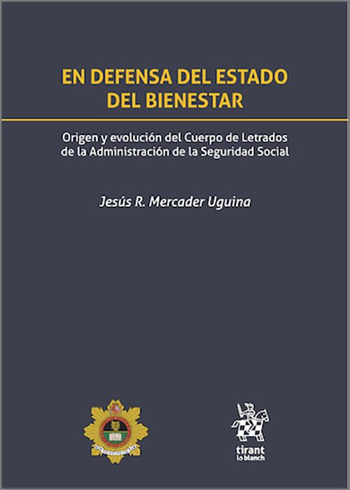 EN DEFENSA DEL ESTADO DE DERECHO. Origen y evolución del cuerpo de letrados de la administración de la seguridad social