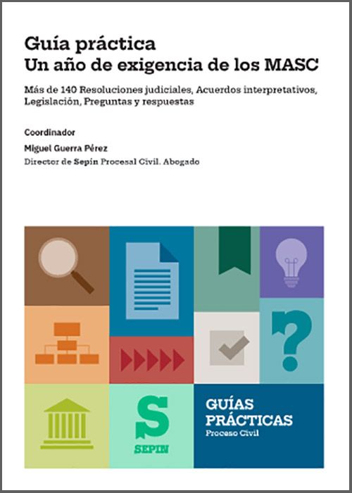 UN AÑO DE EXIGENCIA DE LOS MASC. Más de 140 resoluciones judiciales, acuerdos interpretativos, legislación, preguntas y respuestas.