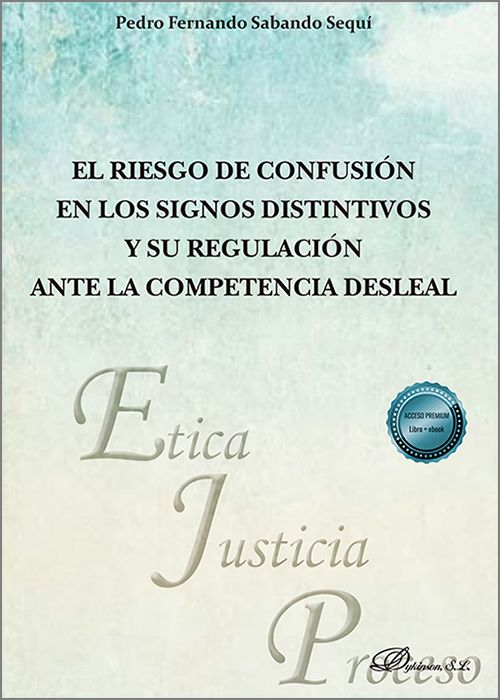 RIESGO DE CONFUSIÓN EN LOS SIGNOS DISTINTIVOS Y SU REGULACIÓN ANTE LA COMPETENCIA DESLEAL, EL.