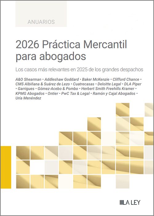 2026 PRÁCTICA MERCANTIL PARA ABOGADOS. Los casos más relevantes en 2025 de los grandes despachos.