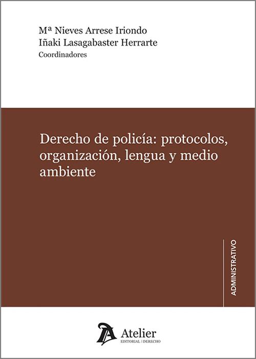 DERECHO DE POLICÍA: PROTOCOLOS, ORGANIZACIÓN, LENGUA Y MEDIO AMBIENTE.