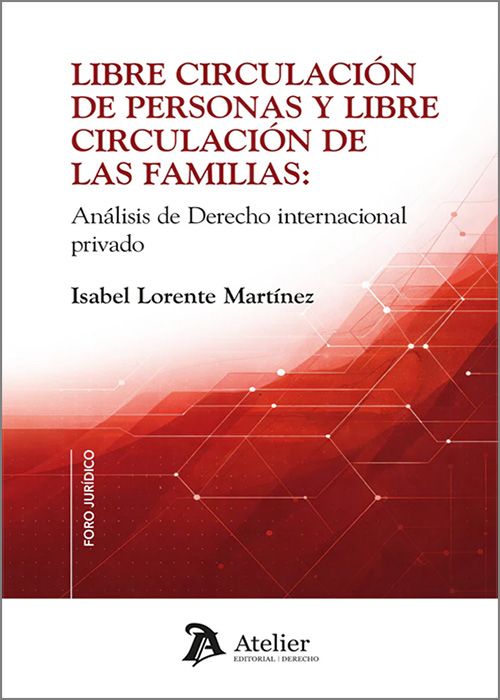 LIBRE CIRCULACIÓN DE PERSONAS Y LIBRE CIRCULACIÓN DE FAMILIAS. Análisis de Derecho Internacional Privado.