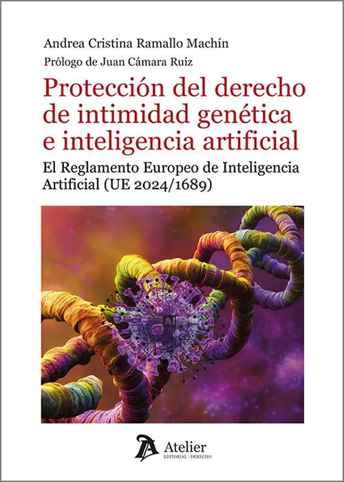 PROTECCIÓN DEL DERECHO A LA INTIMIDAD GENÉTICA E INTELIGENCIA ARTIFICIAL. El Reglamento Europeo de Inteligencia Artificial (UE 2024/1689)