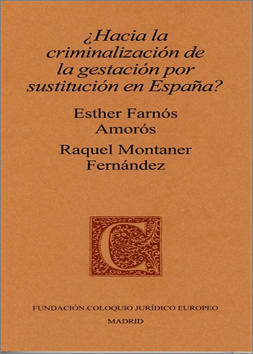 ¿HACIA LA CRIMINALIZACIÓN DE LA GESTACIÓN POR SUSTITUCIÓN EN ESPAÑA?