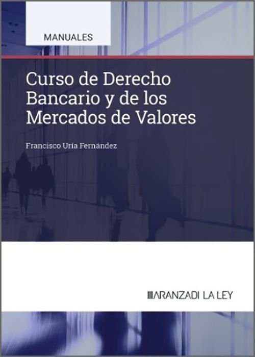 CURSO DE DERECHO BANCARIO Y DE LOS MERCADOS DE VALORES
