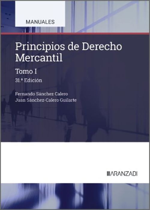 PRINCIPIOS DE DERECHO MERCANTIL. Tomo I. (Introducción. Régimen de la empresa. Derecho de sociedades).