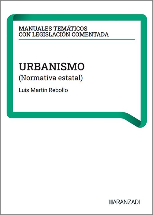URBANISMO (Normativa estatal).(Coleccion: «Manuales temáticos con legislación comentada»)