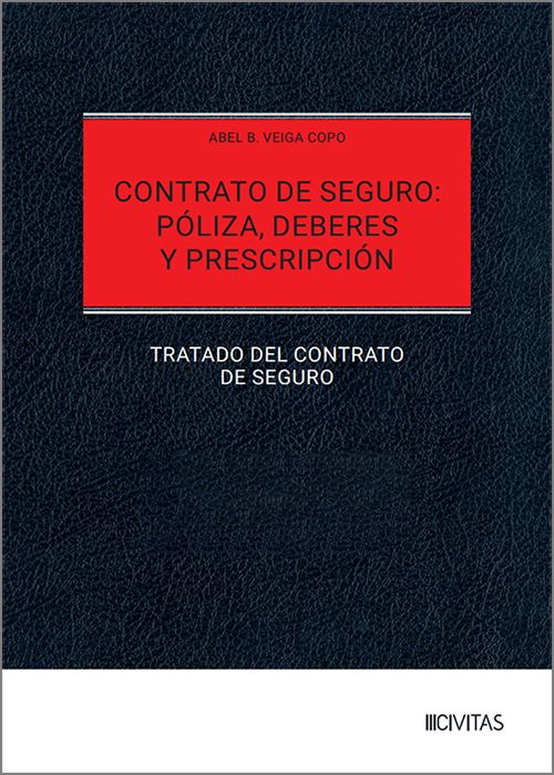 CONTRATO DE SEGURO: PÓLIZA, DEBERES Y PRESCRIPCIÓN. TRATADO DEL CONTRATO DE SEGURO.