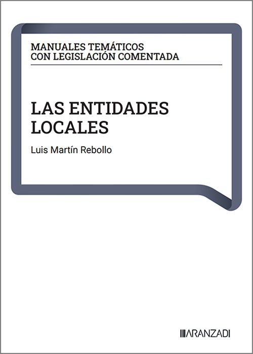 ENTIDADES LOCALES. (Coleccion: «Manuales temáticos con legislación comentada»)