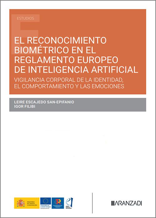 RECONOCIMIENTO BIOMÉTRICO EN EL REGLAMENTO EUROPEO DE INTELIGENCIA ARTIFICIAL, EL. Vigilancia corporal de la identidad, el comportamiento y las emociones.