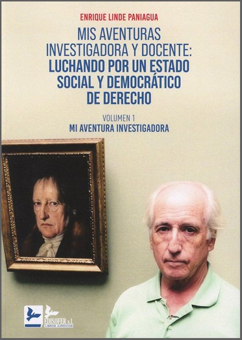 MIS AVENTURAS INVESTIGADORA Y DOCENTE: LUCHANDO POR UN ESTADO SOCIAL Y DEMOCRÁTICO DE DERECHO. Volumen 1: Mi aventura investigadora.