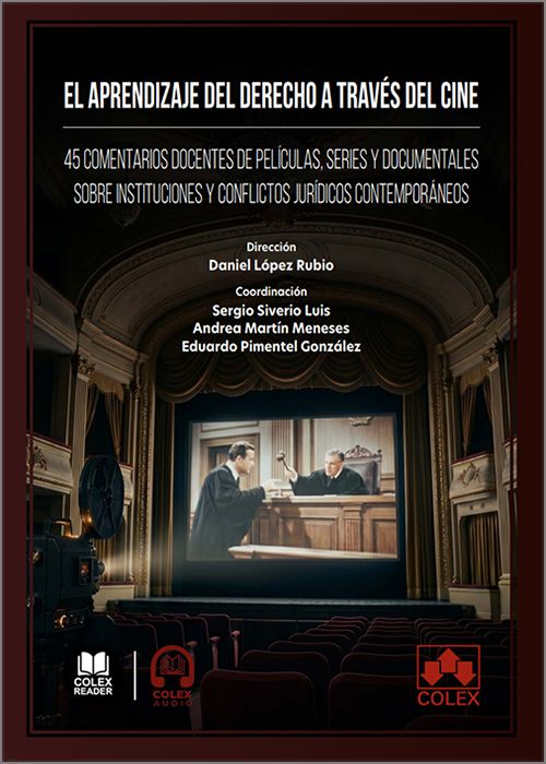 APRENDIZAJE DEL DERECHO A TRAVÉS DEL CINE, EL. 45 comentarios docentes de películas, series documentales sobre instituciones y conflictos jurídicos contemporáneos. (IBD)