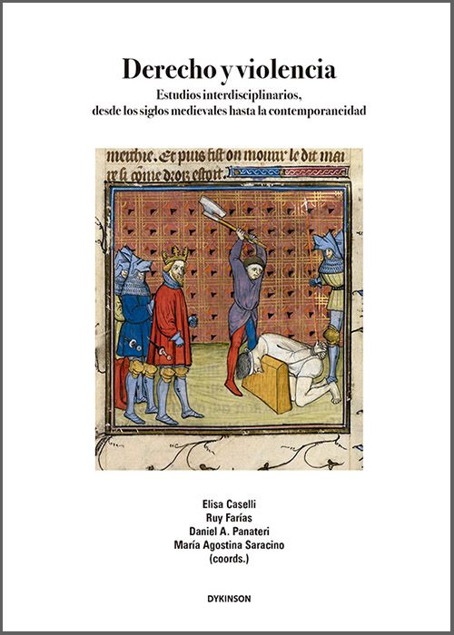 DERECHO Y VIOLENCIA. Estudios interdisciplinarios, desde los siglos medievales hasta la contemporaneidad.