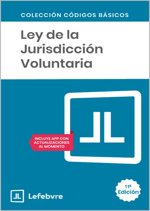 LEY DE LA JURISDICCIÓN VOLUNTARIA. (Códigos Básicos – Lefebvre)