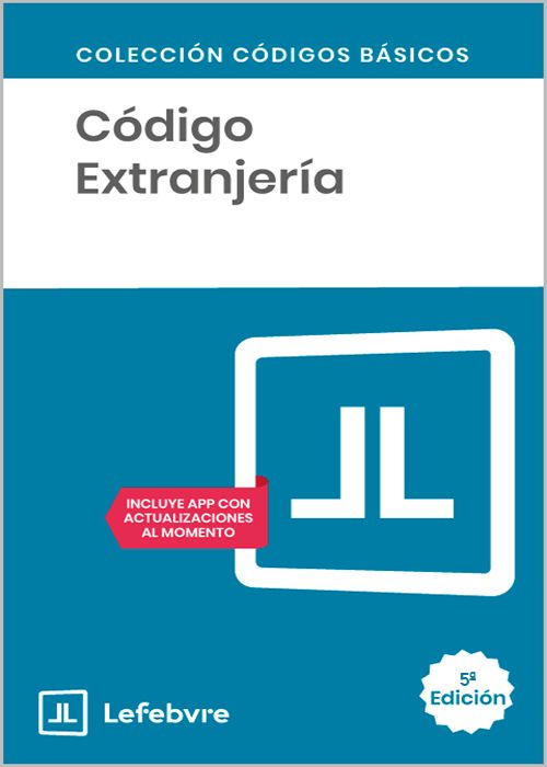 CÓDIGO DE EXTRANJERÍA. (Códigos Básicos – Lefebvre)