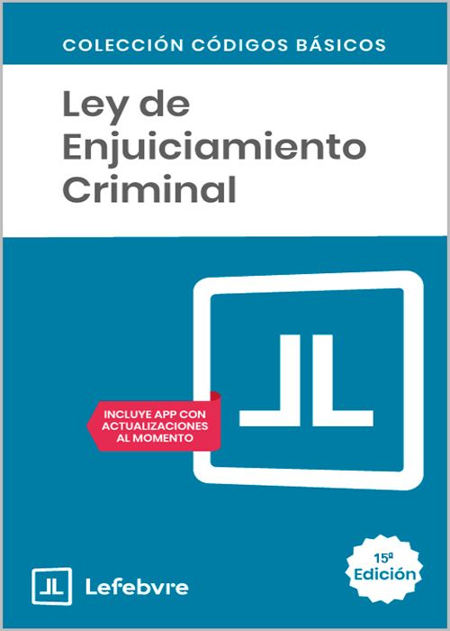 LEY DE ENJUICIAMIENTO CRIMINAL. (Códigos Básicos – Lefebvre)