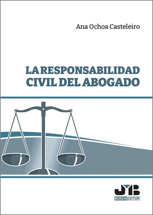 RESPONSABILIDAD CIVIL DEL ABOGADO, LA.