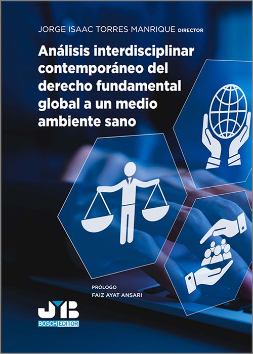 ANÁLISIS INTERDISCIPLINAR CONTEMPORÁNEO DEL DERECHO FUNDAMENTAL GLOBAL A UN MEDIO AMBIENTE SANO.