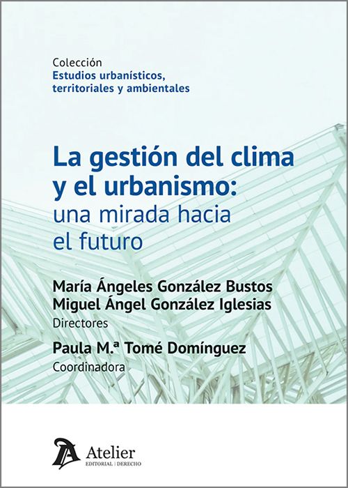 GESTIÓN DEL CLIMA Y EL URBANISMO, LA: UNA MIRADA HACIA EL FUTURO.