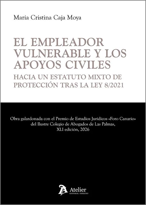 EMPLEADOR VULNERABLE Y LOS APOYOS CIVILES, EL. Hacia un estatuto mixto de protección tras la Ley 8/2021.