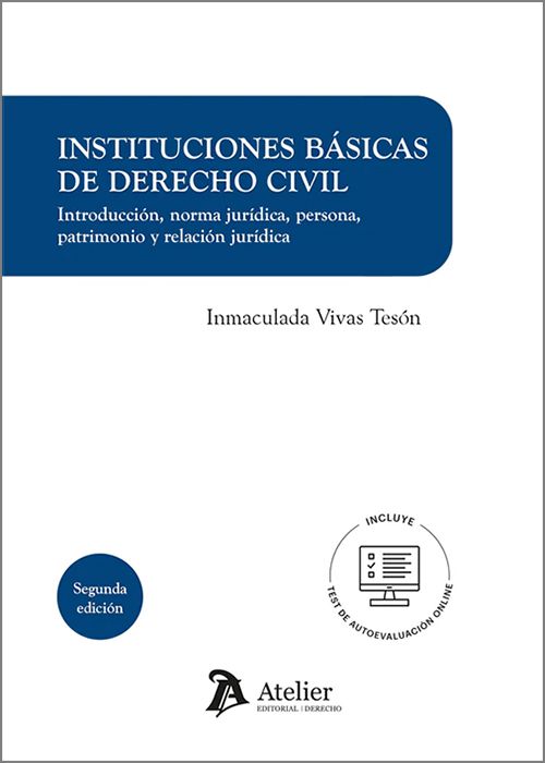 INSTITUCIONES BÁSICAS DE DERECHO CIVIL. Introducción, norma jurídica, persona, patrimonio y relación jurídica.