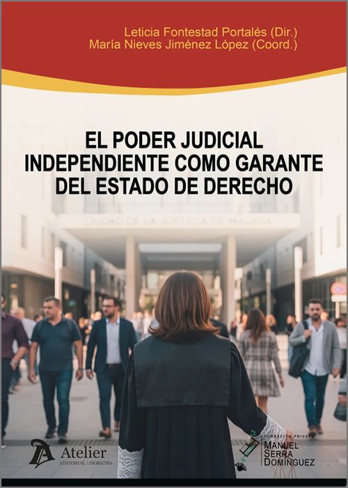 PODER JUDICIAL INDEPENDIENTE COMO GARANTE DEL ESTADO DE DERECHO, EL. XI Memorial Manuel Serra Domínguez.