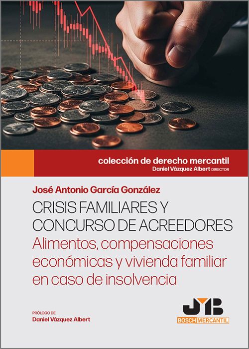 CRISIS FAMILIARES Y CONCURSO DE ACREEDORES. Alimentos, compensaciones económicas y vivienda familiar en caso de insolvencia.