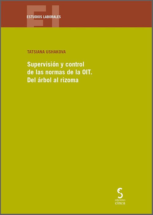 SUPERVISIÓN Y CONTROL DE LAS NORMAS DE LA OIT. Del árbol al rizoma.
