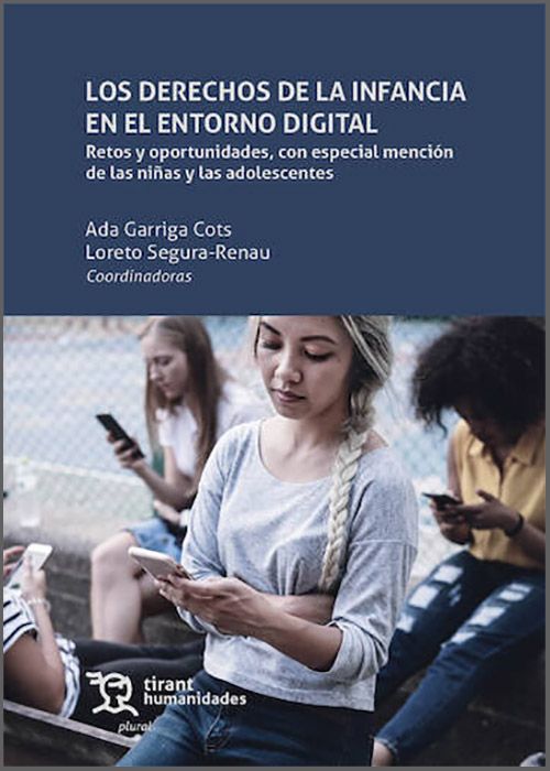 DERECHOS DE LA INFANCIA EN EL ENTORNO DIGITAL, LOS. Retos y oportunidades, con especial mención de las niñas y las adolescentes.