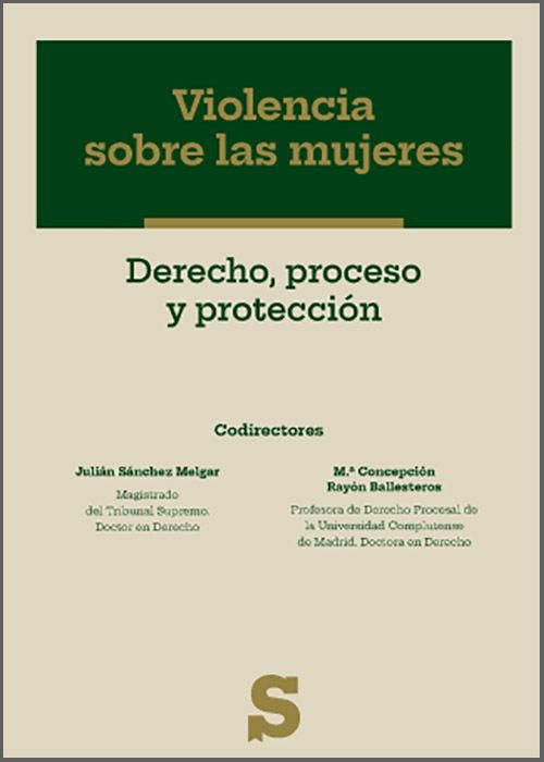 VIOLENCIA SOBRE LAS MUJERES. Derecho, proceso y protección.