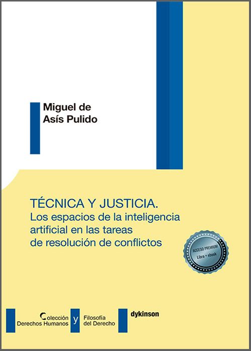 TÉCNICA Y JUSTICIA. Los espacios de la inteligencia artificial en las tareas de resolución de conflictos.