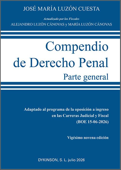 COMPENDIO DE DERECHO PENAL. PARTE GENERAL. Adaptado al programa de la oposición a ingreso en las Carreras Judicial y Fiscal (BOE 15-06-2026)
