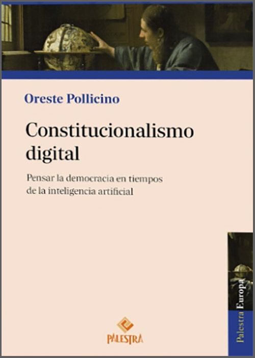 CONSTITUCIONALISMO DIGITAL. Pensar la democracia en tiempos de la inteligencia artificial.