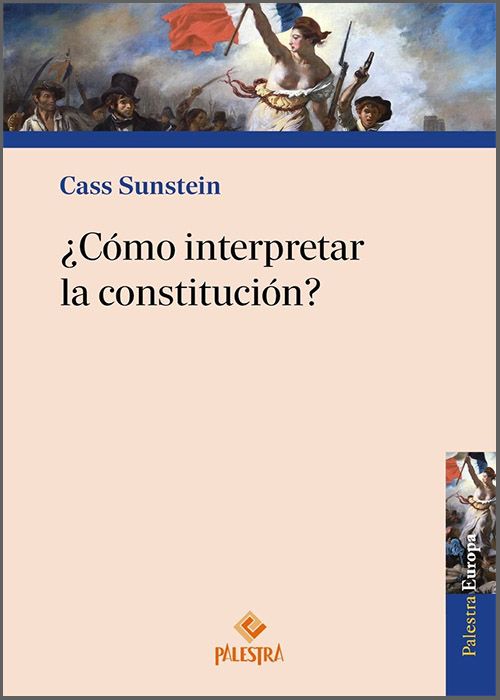 ¿CÓMO INTERPRETAR LA CONSTITUCIÓN?