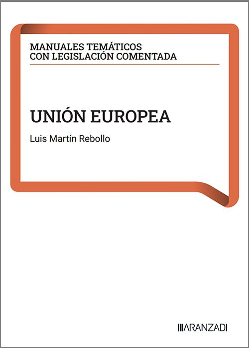 UNIÓN EUROPEA. (Colección: «Manuales temáticos con legislación comentada»)