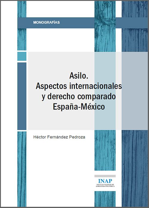 ASILO. Aspectos internacionales y derecho comparado España-México.