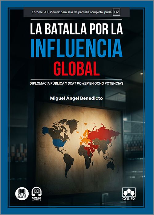 BATALLA POR LA INFLUENCIA GLOBAL, LA. Diplomacia pública y soft power en ocho potencias. (IBD)