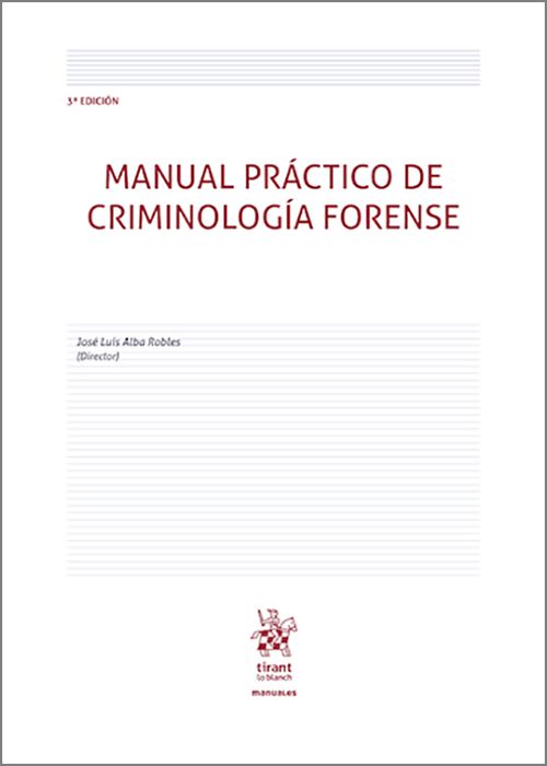 MANUAL PRÁCTICO DE CRIMINOLOGÍA FORENSE.