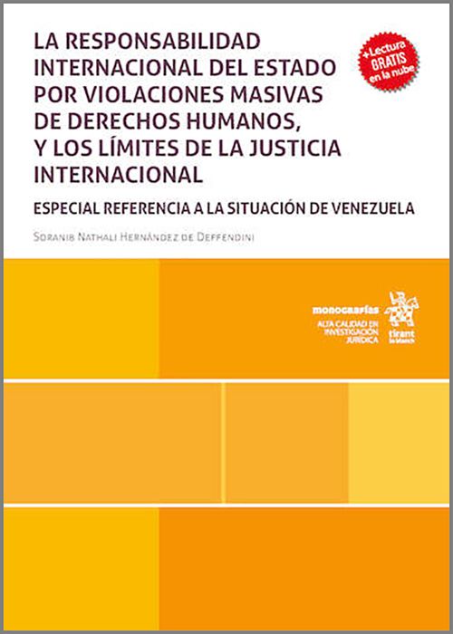 RESPONSABILIDAD INTERNACIONAL DEL ESTADO POR VIOLACIONES MASIVAS DE DERECHOS HUMANOS Y LOS LÍMITES DE LA JUSTICIA INTERNACIONAL, LA. Especial referencia a la situación de Venezuela.