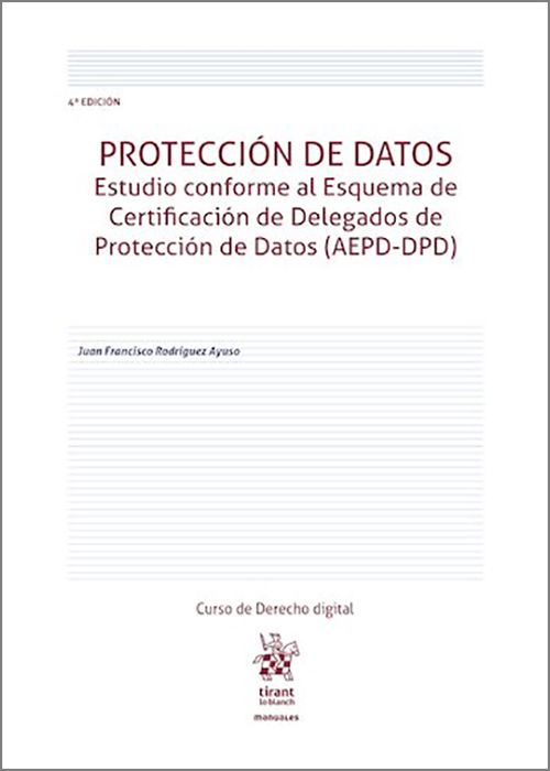 PROTECCIÓN DE DATOS. Estudio conforme al Esquema de Certificación de Delegados de Protección de Datos (AEPD-DPD)