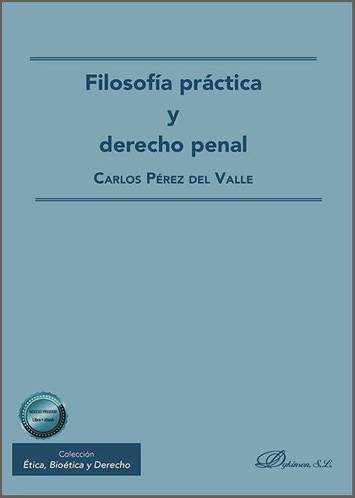 FILOSOFÍA PRÁCTICA Y DERECHO PENAL.