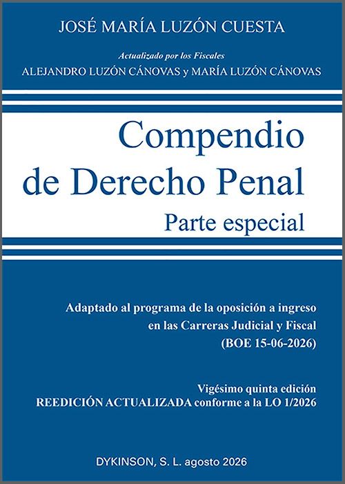 COMPENDIO DE DERECHO PENAL. PARTE ESPECIAL. Adaptado al programa de la oposición a ingreso en las carreras Judicial y Fiscal (BOE 15-06-2026). Reedición actualizada conforme a la LO 1/2026
